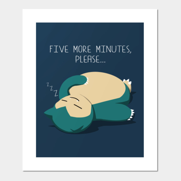 Five more minutes, please